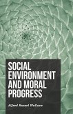 Social Environment and Moral Progress (eBook, ePUB) Social Environment and Moral Progress (eBook, ePUB)