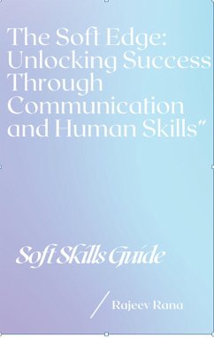 The Soft Edge : Unlocking Success Through Communication and Human Skills (eBook, ePUB) - of Wisdom, Wheel