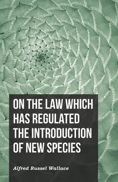 On the Law Which Has Regulated the Introduction of New Species (eBook, ePUB) - Wallace, Alfred Russel