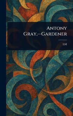Cover Antony Gray, -Gardener
