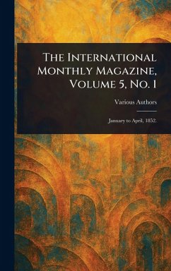 The International Monthly Magazine, Volume 5, No. 1 Cover The International Monthly Magazine, Volume 5, No. 1