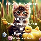 Oliver P. Nooters Oliver's Magical Garden of Kindness Oliver P. Nooters Oliver's Magical Garden of Kindness