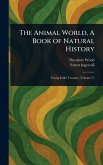 The Animal World, A Book of Natural History