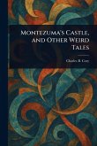 Montezuma's Castle, and Other Weird Tales
