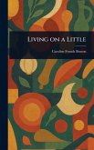 Living on a Little Living on a Little