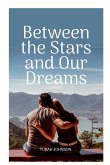 Between The Stars And Our Dreams Between The Stars And Our Dreams