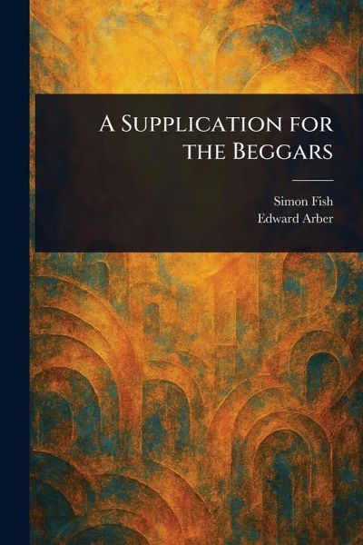 A Supplication for the Beggars A Supplication for the Beggars
