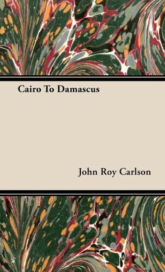 Cairo to Damascus (eBook, ePUB) - Carlson, John Roy
