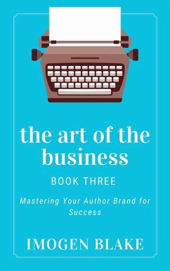 Cover The Art of the Business: Mastering Your Author Brand for Success (eBook, ePUB)