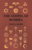 The Gospel of Buddha (eBook, ePUB)