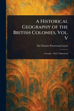 Cover A Historical Geography of the British Colonies, Vol. V