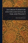 Jacobean Furniture and English Styles in Oak and Walnut Jacobean Furniture and English Styles in Oak and Walnut