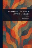 Poems By The Way & Love Is Enough