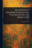 Blackwood's Edinburgh Magazine, Volume 69, No. 425, March, 1851