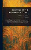 History of the Johnstown Flood History of the Johnstown Flood
