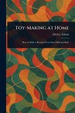 Toy-Making at Home Toy-Making at Home