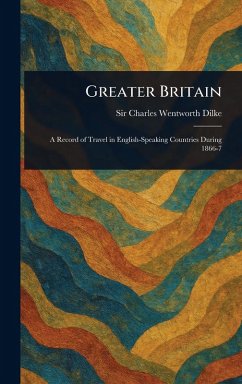 Greater Britain - Dilke, Charles Wentworth