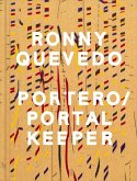 Ronny Quevedo: Portero / Portal Keeper Ronny Quevedo: Portero / Portal Keeper