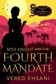 Miss Knight and the Fourth Mandate (Society for Paranormals, #4) (eBook, ePUB) Miss Knight and the Fourth Mandate (Society for Paranormals, #4) (eBook, ePUB)