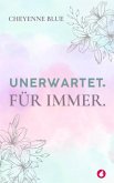 Unerwartet. Für immer (eBook, ePUB) Unerwartet. Für immer (eBook, ePUB)