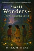 Small Wonders 4 The Whispering Patch (eBook, ePUB) Small Wonders 4 The Whispering Patch (eBook, ePUB)