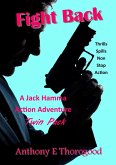 Fight Back (Jack Hamma Action Adventures, #5) (eBook, ePUB) Fight Back (Jack Hamma Action Adventures, #5) (eBook, ePUB)