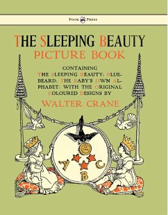 The Sleeping Beauty Picture Book - Containing the Sleeping Beauty, Blue Beard, the Baby's Own Alphabet - Illustrated by Walter Crane (eBook, ePUB)
