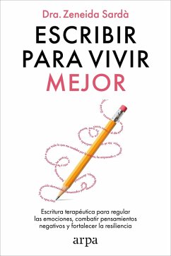Escribir para vivir mejor (eBook, ePUB) - Sardà, Zeneida