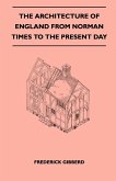 The Architecture Of England From Norman Times To The Present Day (eBook, ePUB) The Architecture Of England From Norman Times To The Present Day (eBook, ePUB)