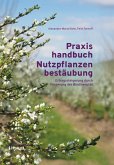 Praxishandbuch Nutzpflanzenbestäubung (eBook, PDF) Praxishandbuch Nutzpflanzenbestäubung (eBook, PDF)
