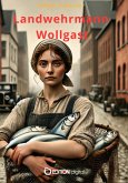 Landwehrmann Wollgast (eBook, ePUB) Landwehrmann Wollgast (eBook, ePUB)