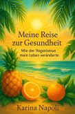 Meine Reise zur Gesundheit (eBook, ePUB) Meine Reise zur Gesundheit (eBook, ePUB)