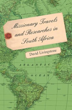 Cover Missionary Travels and Researches in South Africa (eBook, ePUB)