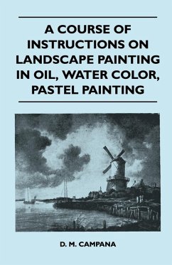Cover A Course of Instructions on Landscape Painting in Oil, Water Color, Pastel Painting (eBook, ePUB)