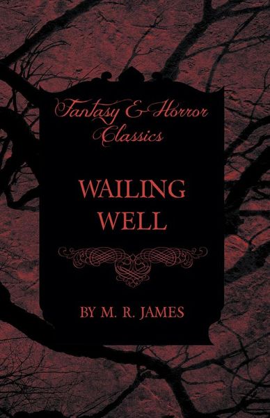 Wailing Well (Fantasy and Horror Classics) (eBook, ePUB)
