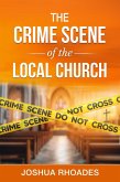 The Crime Scene of the Local Church (eBook, ePUB) The Crime Scene of the Local Church (eBook, ePUB)
