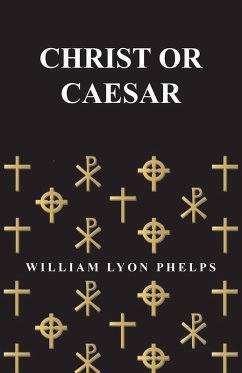 Cover Christ or Caesar - An Essay by William Lyon Phelps (eBook, ePUB)