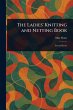 The Ladies' Knitting and Netting Book - Bild 1