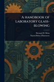 A Handbook of Laboratory Glass-blowing A Handbook of Laboratory Glass-blowing