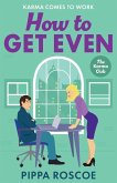 How to Get Even How to Get Even