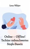 Online - Offline! Tschüss unbeschwertes Single-Dasein
