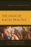 The Logic of Racial Practice The Logic of Racial Practice