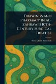 Drawings and Pharmacy in Al-Zahrawi's 10th-Century Surgical Treatise Drawings and Pharmacy in Al-Zahrawi's 10th-Century Surgical Treatise
