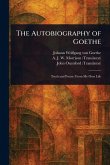 The Autobiography of Goethe The Autobiography of Goethe