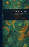 The Story of Electricity The Story of Electricity