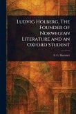 Ludvig Holberg, The Founder of Norwegian Literature and an Oxford Student