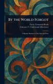 By the World Forgot By the World Forgot
