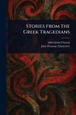 Stories From the Greek Tragedians Stories From the Greek Tragedians