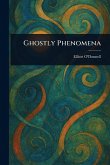 Ghostly Phenomena Ghostly Phenomena