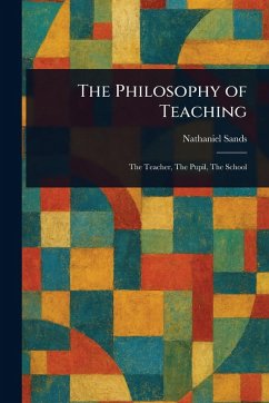 The Philosophy of Teaching - Sands, Nathaniel